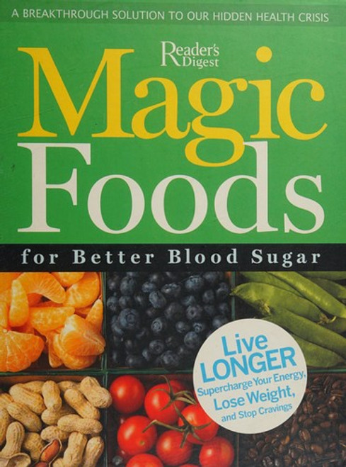 Magic Foods for Better Blood Sugar front cover by Reader's Digest Editors, ISBN: 0762107553