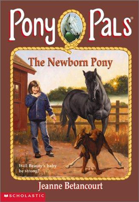 The Newborn Pony 28 Pony Pals front cover by Jeanne Betancourt, ISBN: 0439165717