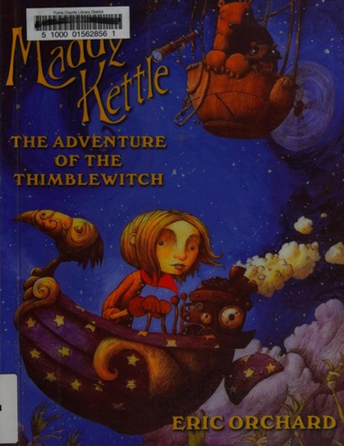 The Adventure of the Thimblewitch 1 Maddy Kettle front cover by Eric Orchard, ISBN: 160309072X