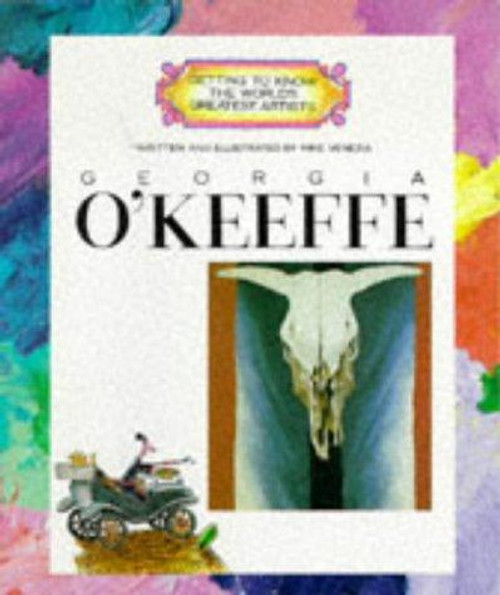 Georgia O'Keeffe (Getting to Know the World's Greatest Artists) front cover by Mike Venezia, ISBN: 0516422979