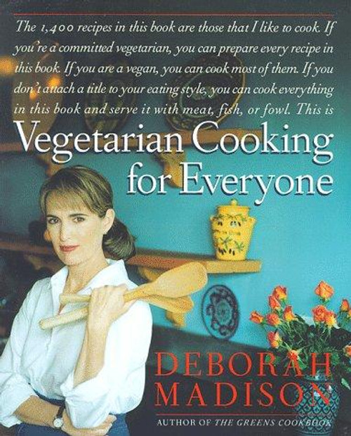 Vegetarian Cooking for Everyone front cover by Deborah Madison, ISBN: 0767900146