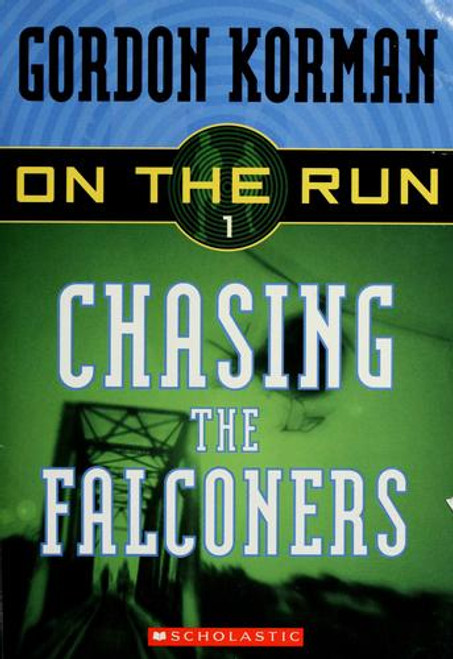 Chasing the Falconers 1 On The Run front cover by Gordon Korman, ISBN: 0439651360