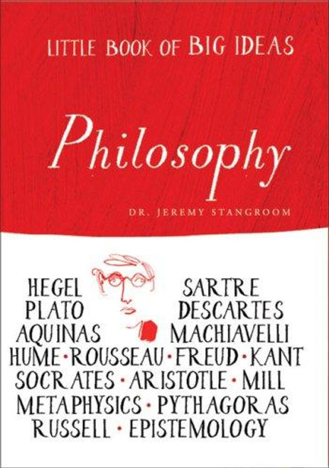 Little Book of Big Ideas: Philosophy (Little Book of Big Ideas series) front cover by Jeremy Stangroom, ISBN: 1556526636