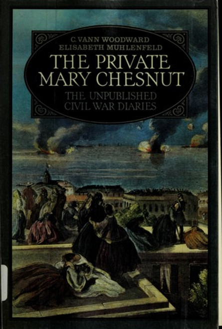 The Private Mary Chesnut: the Unpublished Civil War Diaries (A Galaxy Book) front cover by Mary Boykin Chesnut, ISBN: 0195035135