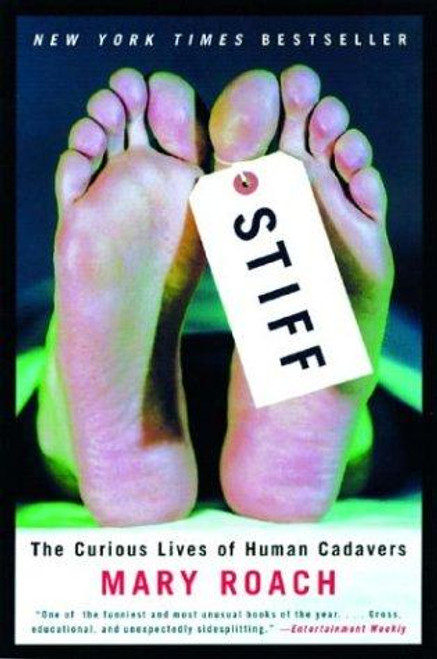 Stiff: the Curious Lives of Human Cadavers front cover by Mary Roach, ISBN: 0393324826