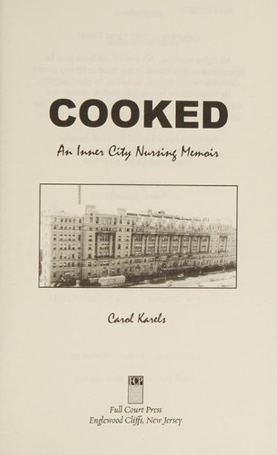 Cooked: An Inner City Nursing Memoir front cover by Carol Karels, ISBN: 1450706622