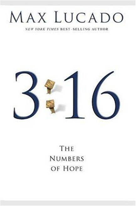 3:16: the Numbers of Hope front cover by Max Lucado, ISBN: 0849901936