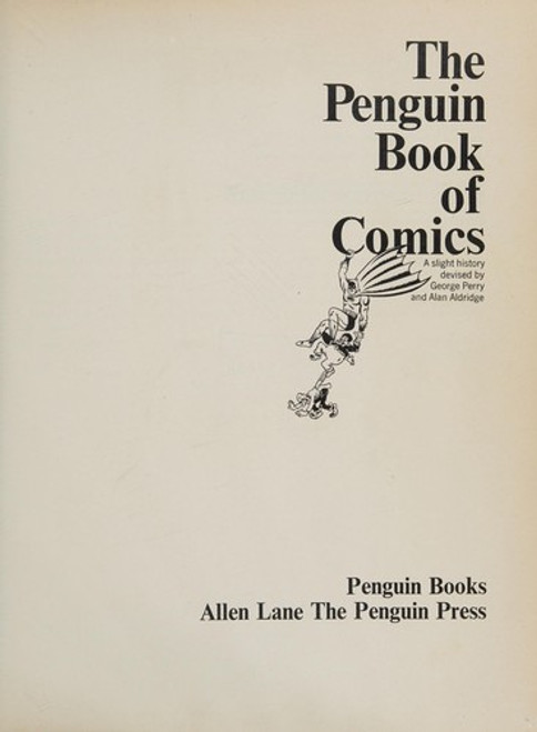 The Penguin Book of Comics: A Slight History front cover by George Perry,Alan Aldridge, ISBN: 0140028021