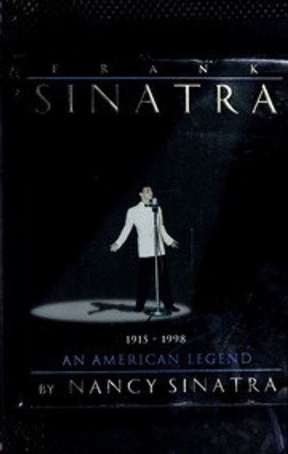 Frank Sinatra: An American Legend front cover by Nancy Sinatra, ISBN: 1881649695