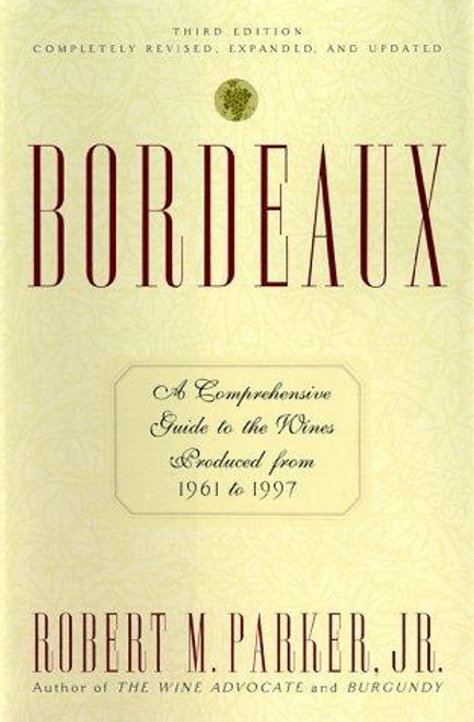 Bordeaux: Revised Third Edition front cover by Robert M. Parker, ISBN: 0684800152