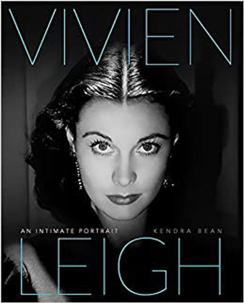 Vivien Leigh: An Intimate Portrait front cover by Kendra Bean, ISBN: 0762450991