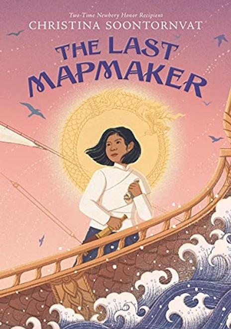 The Last Mapmaker front cover by Christina Soontornvat, ISBN: 1536204951