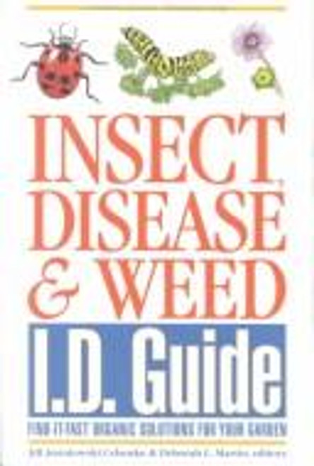 Insect, Disease & Weed Id Guide: Find-It-Fast Organic Solutions for Your Garden (Rodale Organic Gardening Book) front cover by Linda Gilkeson, ISBN: 0875968678