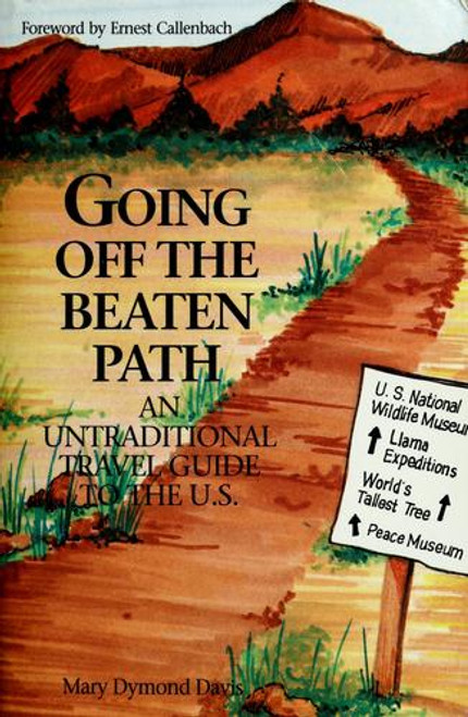 Going Off the Beaten Path: An Untraditional Travel Guide to the U. S. front cover by Mary Dymond Davis, ISBN: 1879360012
