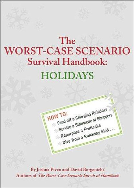 The Worst-Case Scenario Survival Handbook: Holidays front cover by Joshua Piven,David Borgenicht, ISBN: 0811835995