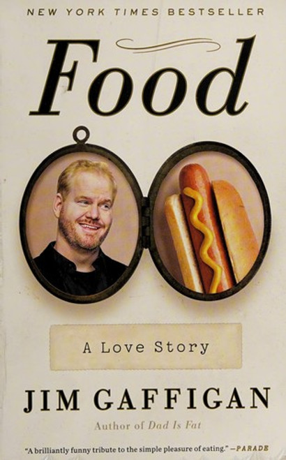 Food: A Love Story front cover by Jim Gaffigan, ISBN: 0804140413