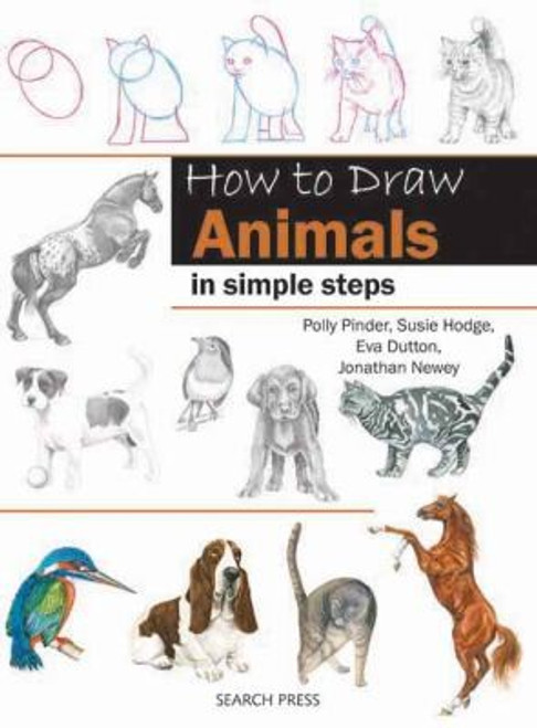 How to Draw Animals in Simple Steps front cover by Eva Dutton,Polly Pinder,Jonathan Newey,Susie Hodge, ISBN: 1844486648