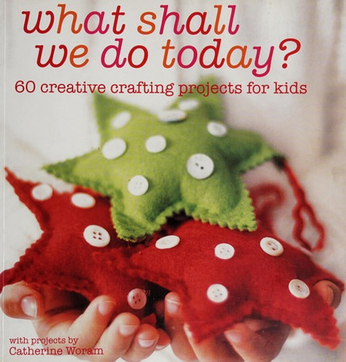 What Shall We Do Today? front cover by Catherine Woram, ISBN: 1845978870
