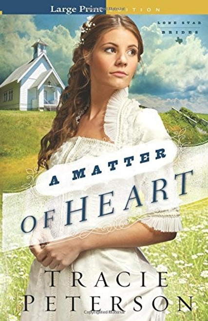 A Matter of Heart (Lone Star Brides) front cover by Tracie Peterson, ISBN: 0764212702