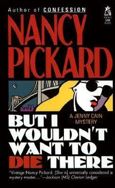 But I Wouldn't Want to Die There (Jenny Cain Mysteries, No. 8) front cover by Nancy Pickard, ISBN: 0671723316