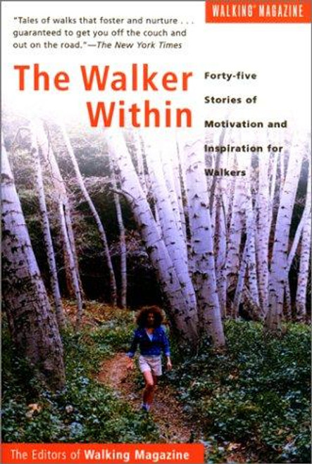 The Walker Within: Forty-five Stories of Motivation and Inspiration for Walkers front cover by Walking Magazine, ISBN: 1585741698