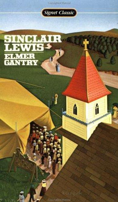 Elmer Gantry (Signet Classics) front cover by Sinclair Lewis,Mark Schorer, ISBN: 0451522516