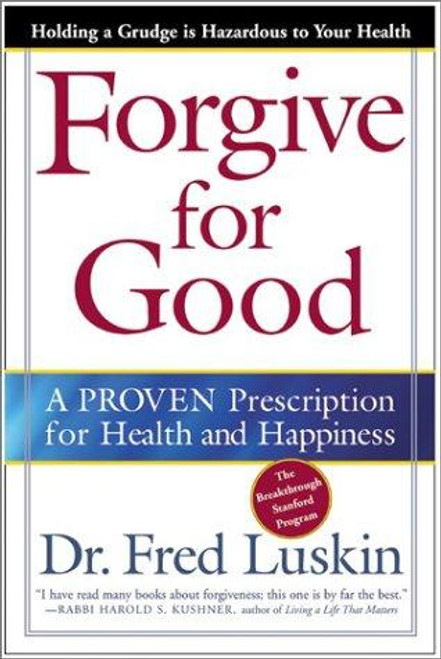 Forgive for Good front cover by Frederic Luskin, ISBN: 006251721X