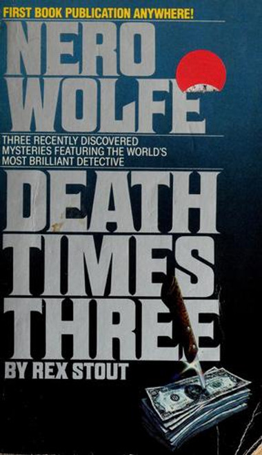 Death Times Three front cover by Rex Stout, ISBN: 0553254251