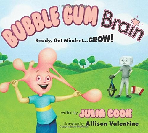 Bubble Gum Brain: A Picture Book About Growth Mindset front cover by Julia Cook, ISBN: 193787043X