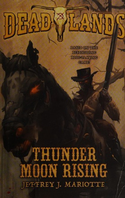 Thunder Moon Rising 2 Deadlands front cover by Jeffrey J. Mariotte, ISBN: 0765375281