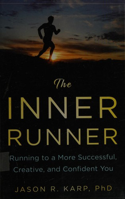 The Inner Runner: A Guide to a More Productive, Creative, and Empowered Self front cover by Jason R. Karp, ISBN: 1634507959