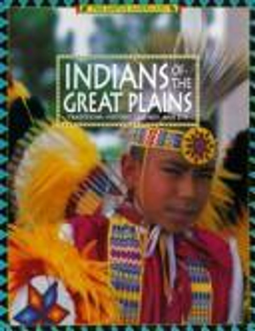 Indians of the Great Plains: Traditions, History, Legends, and Life (The Native Americans) front cover by Lisa Sita, ISBN: 0762400730