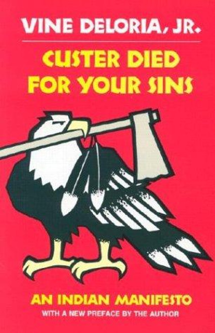 Custer Died for Your Sins: An Indian Manifesto front cover by Jr. Vine Deloria, ISBN: 0806121297