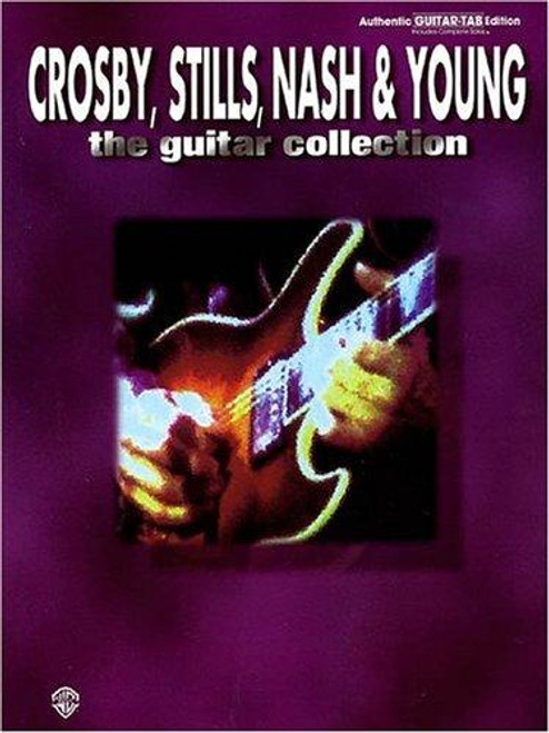 Crosby, Stills, Nash & Young -- The Guitar Collection: Authentic Guitar TAB front cover by David Crosby,Stephen Stills,Graham Nash,Neil Young, ISBN: 0897247019