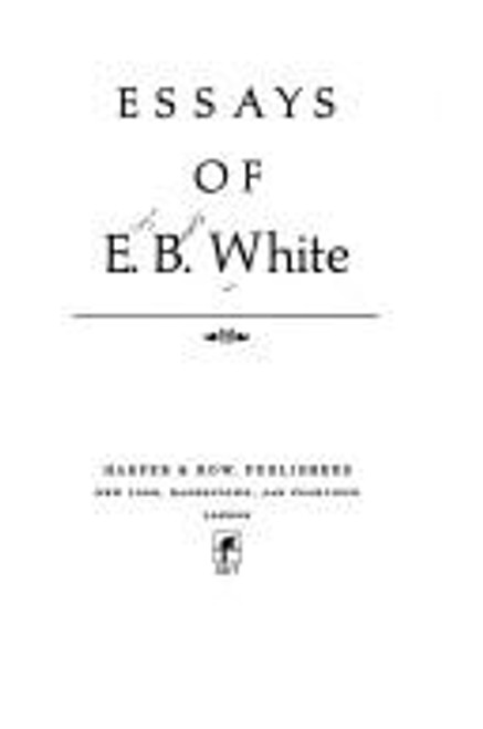 Essays of E.B. White front cover by E.B. White, ISBN: 0060145765