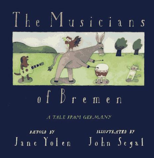 Musicians Of Bremen, The: A Tale From Germany front cover by Jane Yolen, ISBN: 0689805012