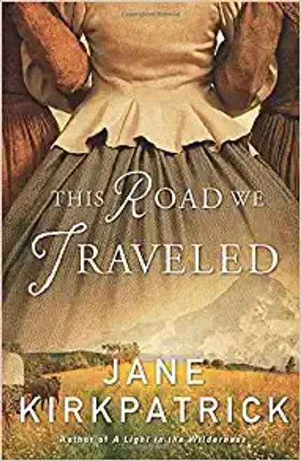 This Road We Traveled front cover by Jane Kirkpatrick, ISBN: 0800722337