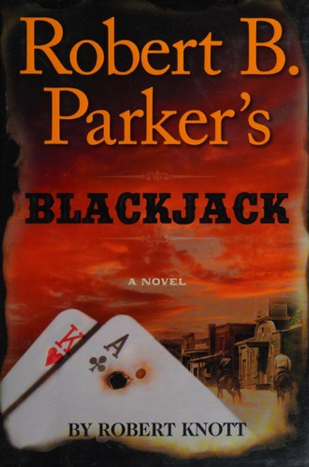 Robert B. Parker's Blackjack (A Cole and Hitch Novel) front cover by Robert Knott, ISBN: 1101982535