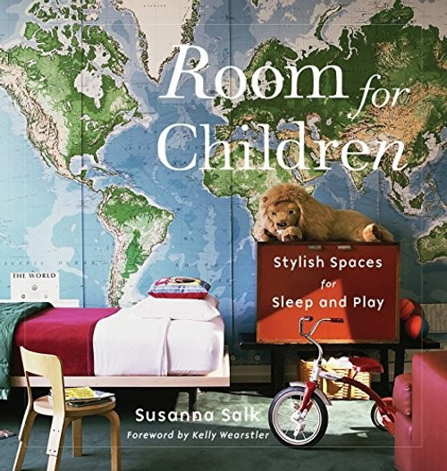 Room for Children: Stylish Spaces for Sleep and Play front cover by Susanna Salk, ISBN: 0847834166