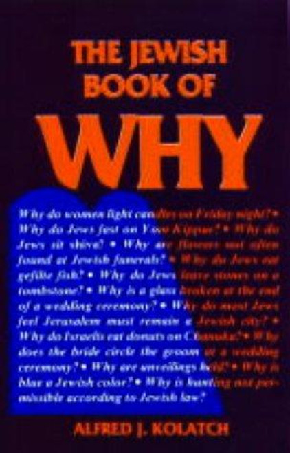 The Jewish Book of Why front cover by Alfred J. Kolatch, ISBN: 0824602560