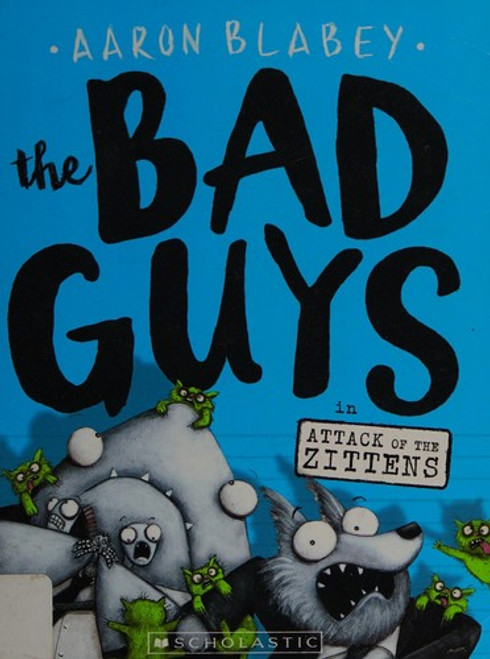 Attack of the Zittens 4 Bad Guys front cover by Aaron Blabey, ISBN: 1338087533