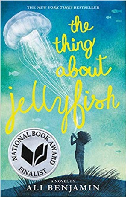 The Thing About Jellyfish (National Book Award Finalist) front cover by Ali Benjamin, ISBN: 0316380849