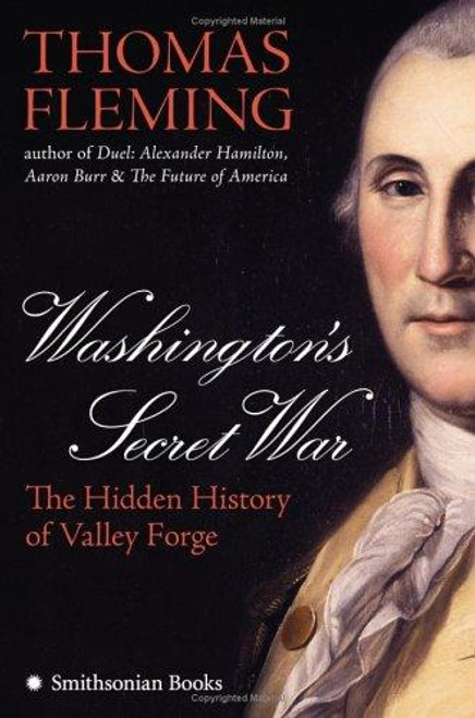 Washington's Secret War: The Hidden History of Valley Forge front cover by Thomas Fleming, ISBN: 0060829621
