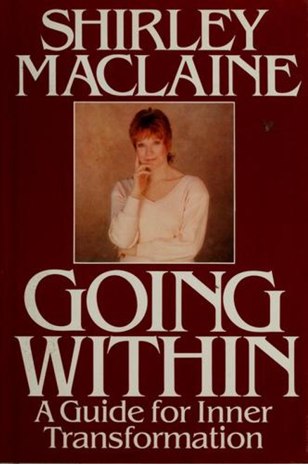 Going Within: a Guide for Inner Transformation front cover by Shirley Maclaine, ISBN: 0553053671