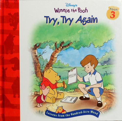 Try, Try Again 4 Lessons from the Hundred-Acre Wood (Disney's Winnie the Pooh) front cover by Nancy Parent, ISBN: 1579730892