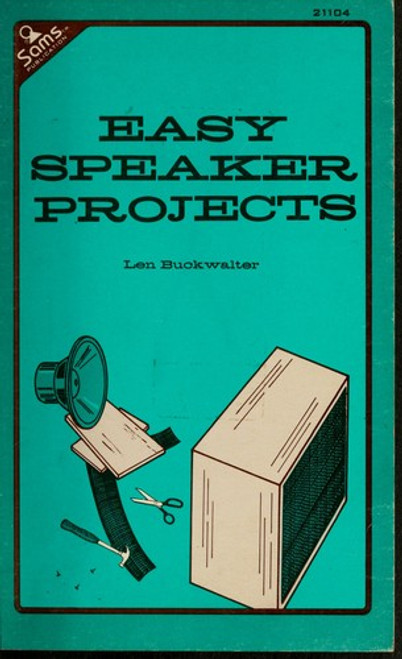 Easy speaker projects front cover by Len Buckwalter, ISBN: 0672211041