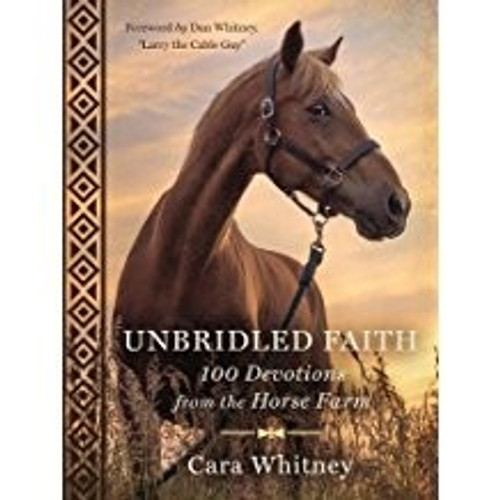 Unbridled Faith: 100 Devotions from the Horse Farm front cover by Cara Whitney, ISBN: 1400303311