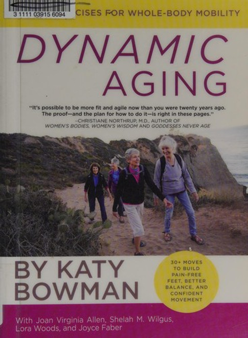 Dynamic Aging: Simple Exercises for Whole-Body Mobility front cover by Katy Bowman, Joan Virginia Allen, Shelah M. Wilgus, Lora Woods, Joyce Faber, ISBN: 1943370117