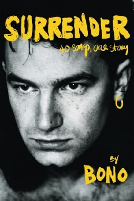 Surrender: 40 Songs, One Story front cover by Bono, ISBN: 0525521046