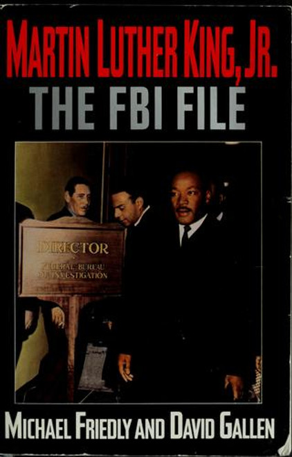 Martin Luther King, Jr.: The FBI File front cover by Martin Luther King, Jr., Michael Friedly, David Gallen, ISBN: 0881849405